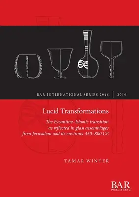 Lucidné premeny: Byzantsko-islamský prechod, ako sa odráža v sklenených súboroch z Jeruzalema a jeho okolia, 450 - 800 n. l. - Lucid Transformations: The Byzantine-Islamic transition as reflected in glass assemblages from Jerusalem and its environs, 450-800 CE