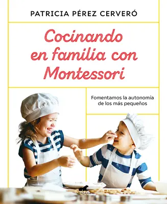 Cocinando En Familia Con Montessori / Varenie v rodine s Montessori - Cocinando En Familia Con Montessori / Cooking as a Family with Montessori