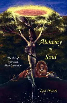 Alchýmia duše: Umenie duchovnej premeny - Alchemy of Soul: The Art of Spiritual Transformation