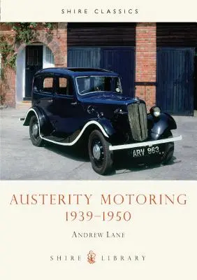 Úsporný motorizmus 1939-1950 - Austerity Motoring 1939-1950