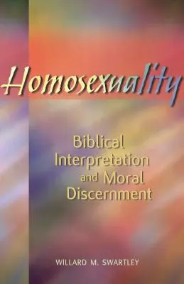 Homosexualita: Výklad Biblie a morálne rozlišovanie - Homosexuality: Biblical Interpretation and Moral Discernment