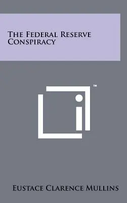 Sprisahanie Federálnej rezervnej banky - The Federal Reserve Conspiracy
