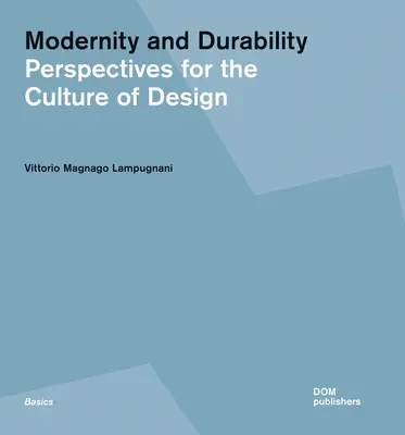 Modernosť a trvanlivosť: Perspektívy pre kultúru navrhovania - Modernity and Durability: Perspectives for the Culture of Design