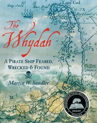 Whydah: Pirátska loď, ktorej sa obávali, stroskotala a bola nájdená - The Whydah: A Pirate Ship Feared, Wrecked, and Found