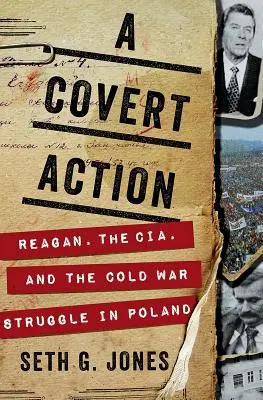 Tajná akcia: Reagan, CIA a boj v Poľsku počas studenej vojny - A Covert Action: Reagan, the CIA, and the Cold War Struggle in Poland