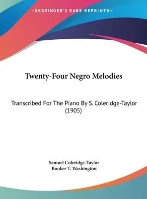 Dvadsaťštyri černošských melódií: Coleridge-Taylor (1905) - Twenty-Four Negro Melodies: Transcribed for the Piano by S. Coleridge-Taylor (1905)