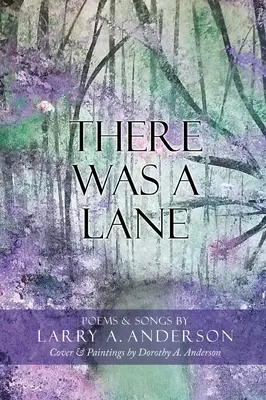Bola tam ulička: Andersonová: Obálka a obrazy Dorothy A. Andersonovej - There Was A Lane: Cover & Paintings by Dorothy A. Anderson
