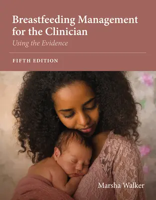 Manažment dojčenia pre lekára: Využívanie dôkazov - Breastfeeding Management for the Clinician: Using the Evidence
