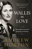 Zamilovaná Wallis - Nevypovedaná skutočná vášeň vojvodkyne z Windsoru - Wallis in Love - The untold true passion of the Duchess of Windsor