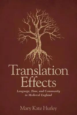 Účinky prekladu: Jazyk, čas a komunita v stredovekom Anglicku - Translation Effects: Language, Time, and Community in Medieval England
