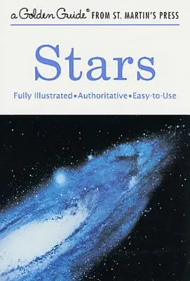 Hviezdy: Úplne ilustrovaná, autoritatívna a ľahko použiteľná príručka - Stars: A Fully Illustrated, Authoritative and Easy-To-Use Guide