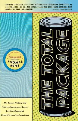 Kompletný balík: Tajná história a skryté významy krabíc, fliaš, plechoviek a iných presvedčivých obalov - The Total Package: The Secret History and Hidden Meanings of Boxes, Bottles, Cans and Other Persuasive Containers