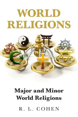 Svetové náboženstvá: Hlavné a menšie svetové náboženstvá - World Religions: Major and Minor World Religions