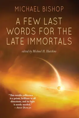 Niekoľko posledných slov pre zosnulých nesmrteľných - A Few Last Words for the Late Immortals