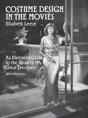 Kostýmový dizajn vo filmoch: Ilustrovaný sprievodca prácou 157 veľkých návrhárov - Costume Design in the Movies: An Illustrated Guide to the Work of 157 Great Designers