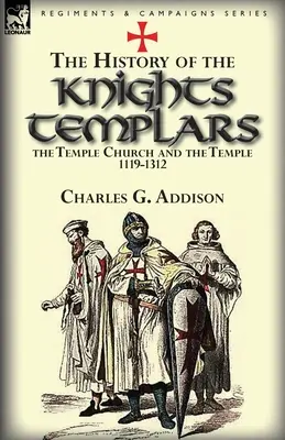 Dejiny templárov, chrámovej cirkvi a chrámu v rokoch 1119 - 1312 - The History of the Knights Templars, the Temple Church, and the Temple, 1119-1312