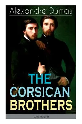 KORZÁROVCI (neskrátený preklad): Historický román - príbeh rodinného puta, lásky a vernosti - THE CORSICAN BROTHERS (Unabridged): Historical Novel - The Story of Family Bond, Love and Loyalty