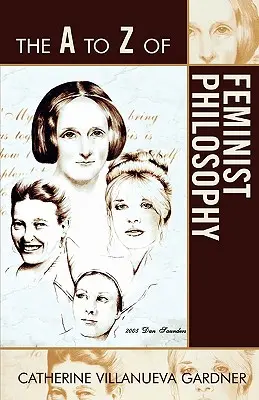 Feministická filozofia od A po Z - The A to Z of Feminist Philosophy