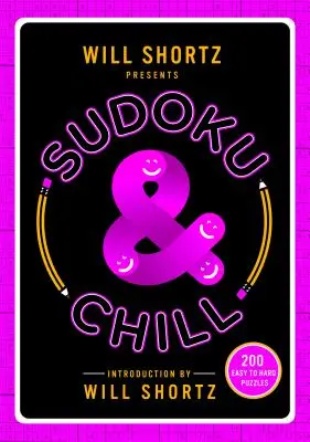 Will Shortz predstavuje Sudoku & Chill: 200 ľahkých až ťažkých hádaniek - Will Shortz Presents Sudoku & Chill: 200 Easy to Hard Puzzles