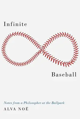 Nekonečný baseball: Zápisky filozofa z ihriska - Infinite Baseball: Notes from a Philosopher at the Ballpark