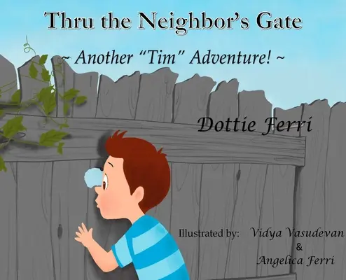 Cez susedovu bránu: Ďalšie Timovo dobrodružstvo! - Thru the Neighbor's Gate: Another Tim Adventure!