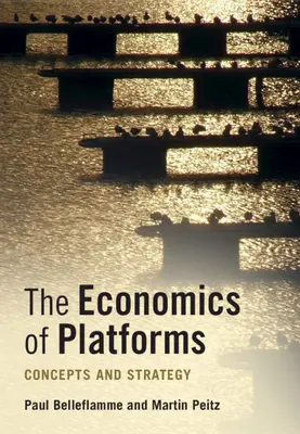 Ekonomika platforiem: Koncepcie a stratégia - The Economics of Platforms: Concepts and Strategy