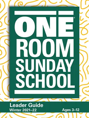 Celebrate Wonder All Ages Leader Zima 2021-2022: Zahŕňa One Room Sunday School(r) - Celebrate Wonder All Ages Leader Winter 2021-2022: Includes One Room Sunday School(r)