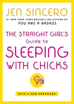 Sprievodca heterosexuálneho dievčaťa, ako spať s babami - The Straight Girl's Guide to Sleeping with Chicks