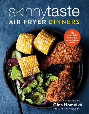 Skinnytaste Air Fryer Dinners (Chudé večere z fritézy): 75 zdravých receptov na jednoduché jedlá na každý večer: Kuchařka: 75 receptov na prípravu jedál - Skinnytaste Air Fryer Dinners: 75 Healthy Recipes for Easy Weeknight Meals: A Cookbook