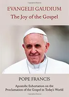 EVANGELII GAUDIUM RADOSŤ Z EVANJELIA - EVANGELII GAUDIUM THE JOY OF THE GOSPEL