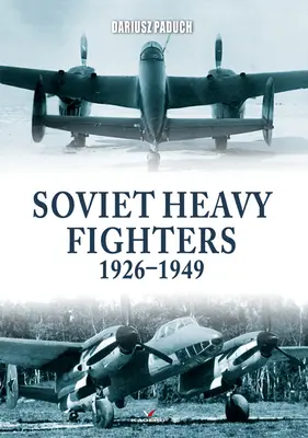 Sovietske ťažké stíhačky 1926-1949 - Soviet Heavy Fighters 1926-1949