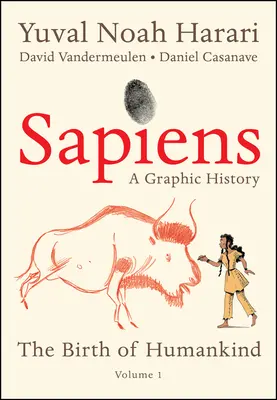 Sapiens: Grafické dejiny: Zrod ľudstva (1. diel) - Sapiens: A Graphic History: The Birth of Humankind (Vol. 1)