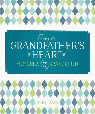 Zo srdca starého otca: Spomienky pre moje vnúča - From a Grandfather's Heart: Memories for My Grandchild