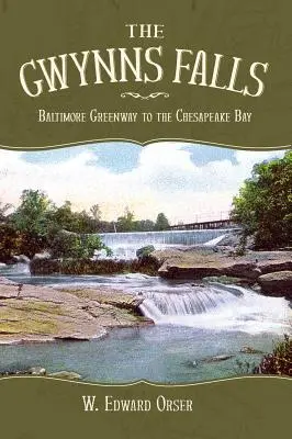Vodopády Gwynns: Baltimore Greenway to Chesapeake Bay - The Gwynns Falls: Baltimore Greenway to the Chesapeake Bay