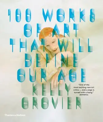 100 umeleckých diel, ktoré určujú náš vek - 100 Works of Art That Will Define Our Age