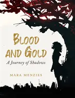 Krv a zlato - Cesta tieňov - Blood and Gold - A Journey of Shadows