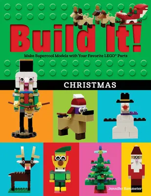 Postav to! Christmas: Vyrobte si supercool modely z obľúbených súčiastok Lego(r). - Build It! Christmas: Make Supercool Models with Your Favorite Lego(r) Parts