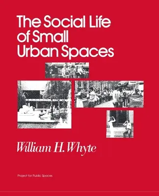 Spoločenský život malých mestských priestorov - The Social Life of Small Urban Spaces