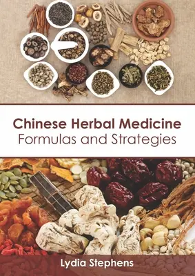Čínska bylinná medicína: Príručka čínskej medicíny: receptúry a stratégie - Chinese Herbal Medicine: Formulas and Strategies