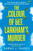 Farba vraždy Bee Larkhamovej - Colour of Bee Larkham's Murder