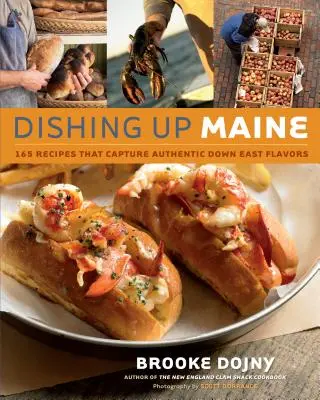 Dishing Up(r) Maine: 165 receptov, ktoré zachytávajú autentické chute dolného východu - Dishing Up(r) Maine: 165 Recipes That Capture Authentic Down East Flavors