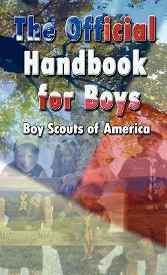 Skauting pre chlapcov: Pôvodné vydanie - Scouting for Boys: The Original Edition