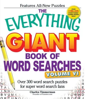 Všetko obrovská kniha hľadania slov, zväzok 6: Viac ako 300 hádaniek pre super fanúšikov hľadania slov - The Everything Giant Book of Word Searches, Volume 6: Over 300 Word Search Puzzles for Super Word Search Fans