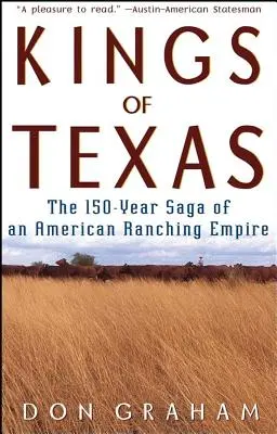 Králi Texasu: 150-ročná sága amerického rančerského impéria - Kings of Texas: The 150-Year Saga of an American Ranching Empire
