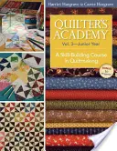 Quilter's Academy Vol. 3 - Junior Year-Print-On-Demand Edition: Quilter's Academy Vol. 3 - Junior Year-Print-On-Demand Edition: Kurz budovania zručností v oblasti quiltmakingu - Quilter's Academy Vol. 3 - Junior Year-Print-On-Demand Edition: A Skill-Building Course in Quiltmaking