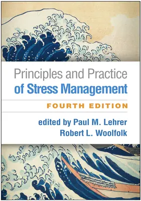 Princípy a prax zvládania stresu, štvrté vydanie - Principles and Practice of Stress Management, Fourth Edition