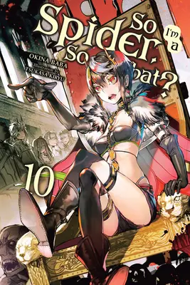 Tak som pavúk, a čo?, zv. 10 (Light Novel) - So I'm a Spider, So What?, Vol. 10 (Light Novel)