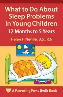 Čo robiť s problémami so spánkom u malých detí: 12 mesiacov až 5 rokov - What to Do about Sleep Problems in Young Children: 12 Months to 5 Years