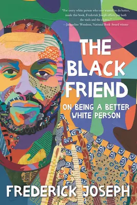 Čierny priateľ: O tom, ako byť lepším bielym človekom - The Black Friend: On Being a Better White Person