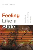 Cítiť sa ako štát: Túžba, popieranie a pretvorenie autority - Feeling Like a State: Desire, Denial, and the Recasting of Authority